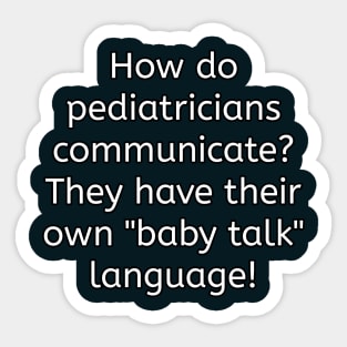 Funny pediatrician puns Sticker